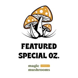 Featured Special ‘Oz’ Magic Mushrooms (28 grams)